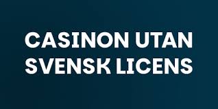 Casino utan Svensk Licens - En Guide till Spel utan Gränser 2006193099